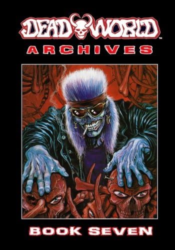 Deadworld Archives: Book Seven: Volume 7