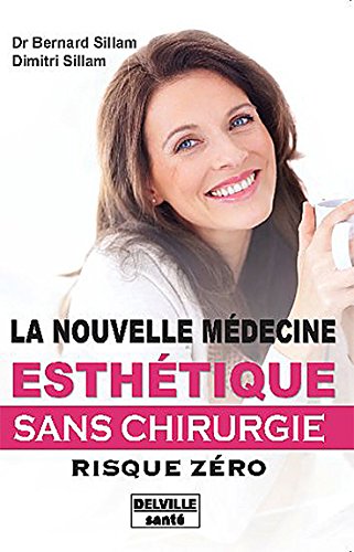 Download La nouvelle médecine esthétique - Sans chirurgie - Risque zéro Download La nouvelle médecine esthétique - Sans chirurgie - Risque zéro