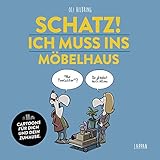 Schatz! Ich muss ins Möbelhaus! by Oli Hilbring