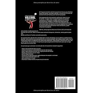 El Programa Completo de Entrenamiento de Fuerza para Voleibol: Desarrolle fuerza, velocidad, agilidad, y resistencia, a traves del entrenamiento de fu