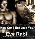 Image de My Brother, My Rival: How Can I Not Love You? - (Romantic Suspense Books 2) (Eng