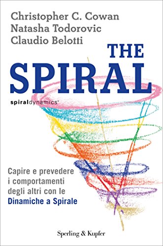 The Spiral: Capire e prevedere i comportamenti degli altri con il metodo a spirale (I grilli) The Spiral: Capire e prevedere i comportamenti degli altri con il metodo a spirale (I grilli)