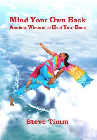 Mind Your Own Back: Ancient Wisdom to Heal Your Back