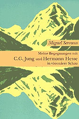 Download Meine Begegnungen mit C. G. Jung und Hermann Hesse in visionärer Schau Download Meine Begegnungen mit C. G. Jung und Hermann Hesse in visionärer Schau