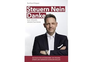 NOVA MD Steuern Nein Danke - Die Steuersparstrategie: Das Buch für Unternehmer, die Steuern sparen und Vermögen aufbauen wollen