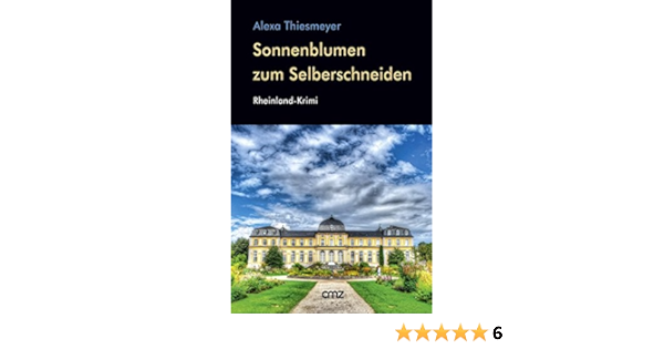 Sonnenblumen Zum Selberschneiden Rheinland Krimi Amazon De Thiesmeyer Alexa Bucher