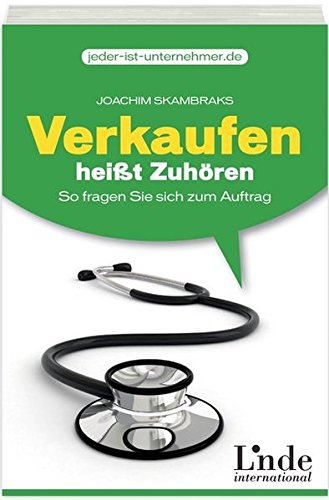 Download Verkaufen heißt Zuhören: So fragen Sie sich zum Auftrag: So fragen Sie sich zum Auftrag. Linde-Ratgeber (jeder-ist-unternehmer.de) Download Verkaufen heißt Zuhören: So fragen Sie sich zum Auftrag: So fragen Sie sich zum Auftrag. Linde-Ratgeber (jeder-ist-unternehmer.de)