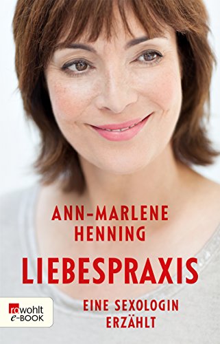 Liebespraxis: Eine Sexologin erzählt