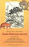 Image de Taoist Bedroom Secrets: Tao Chi Kung Sexual-Therapeutic Exercises for Enjoyment, Health, and Rejuvenation : Energetic Chi Kung Exercises for Strengthe