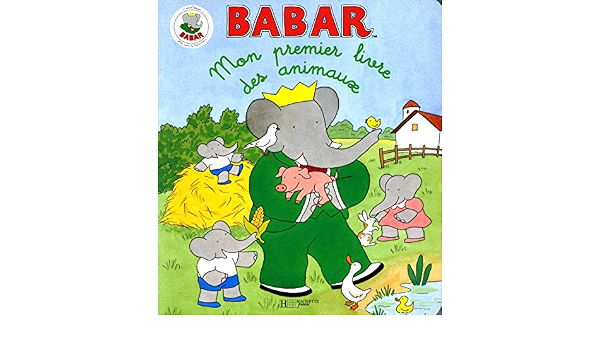 Amazon Fr Mon Premier Livre Des Animaux Babar Brunhoff Laurent De Livres