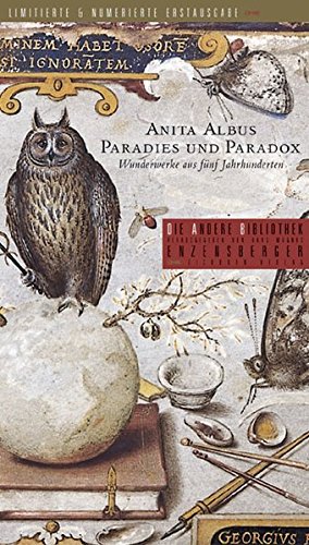 Paradies und Paradox. Wunderwerke aus fünf Jahrhunderten