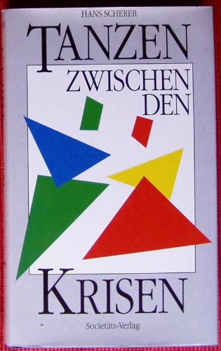 Tanzen zwischen den Krisen. Reiseerlebnisse und Feuilletons