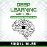 Deep Learning with Keras: Introduction to Deep Learning with Keras by 
