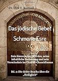  Das jüdische Gebet (Schmone Esre): Sein historisches Werden, seine inhaltliche Bedeutung und sein Verständnis im Chabad-Chassidismus. Bd. 2: Die dritte Bracha über die \