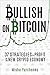 Bullish on Bitcoin: 37 Strategies to Profit in the New Crypto Economy (English Edition) by Misha Yurchenko, Lorie DeWorken