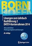 Image de Lösungen zum Lehrbuch Buchführung 2 DATEV-Kontenrahmen 2014: Mit zusätzlichen Prüfungsaufgaben u