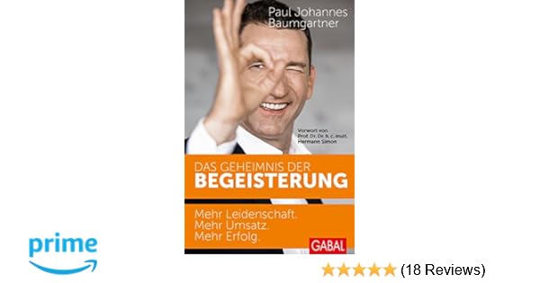 Das Geheimnis Der Begeisterung Mehr Leidenschaft Mehr - 