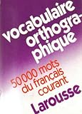 Image de Vocabulaire orthographique : 50000 mots du français courant