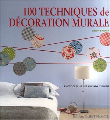 couverture de : 100 techniques de d&eacute;coration murale