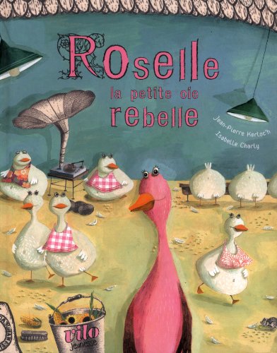 Roselle la petite oie rebelle
