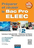 Préparer et réussir le Bac Pro ELEEC - T2: T2 Locaux industriels, habitat tertiaire et développement durable