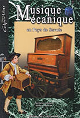 couverture de : Musique m&eacute;canique en pays de Savoie