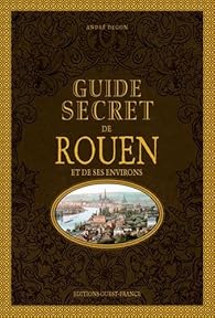 Book's Cover of Guide secret de Rouen et de ses environs