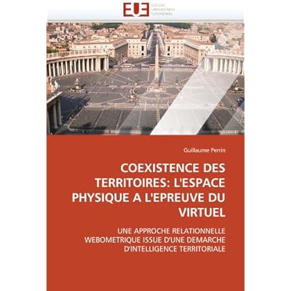 Coexistence des territoires: l''espace physique a l''epreuve du virtuel
