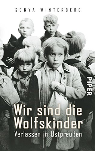 Download Wir sind die Wolfskinder: Verlassen in Ostpreußen Download Wir sind die Wolfskinder: Verlassen in Ostpreußen