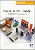 Piccoli appartamenti. Progettare spazi e arredi
