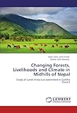 Image de Changing Forests, Livelihoods and Climate in Midhills of Nepal: Study of Lundi-khola sub-watershed in Gorkha District