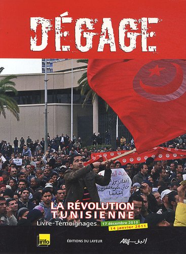 Dégage : La révolution tunisienne, 17 décembre 2010-14 janvier 2011 francais