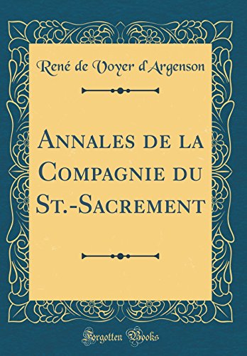 Annales de la Compagnie Du St.-Sacrement (Classic Reprint) gratuit