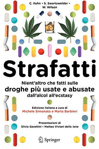 Strafatti. Nient'altro che fatti sulle droghe più usate e abusate. Dall'alcol all'ecstasy