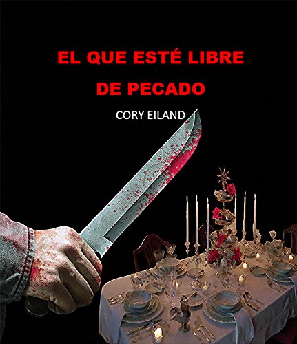 El que esté libre de pecado de [Eiland, Cory]