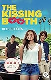 The Kissing Booth: Das Buch zum Netflix-Erfolg (Die Kissing Booth-Reihe, Band 1) by Beth Reekles, Henriette Zeltner