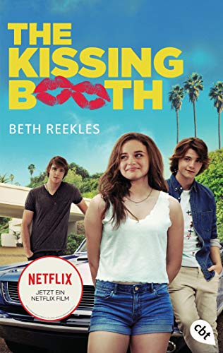 The Kissing Booth: Das Buch zum Netflix-Erfolg (Die Kissing Booth-Reihe, Band 1)