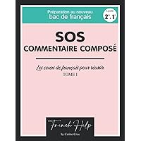 SOS Commentaire Composé: Bac de français - Les cours de français pour réussir (2nde,1re)