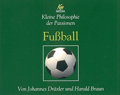 Download Fußball . Kleine Philosophie der Passionen