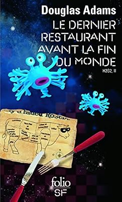 Folio H2G2, II : Le Dernier Restaurant avant la Fin du Monde