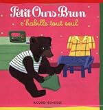 Petit Ours Brun s'habille tout seul