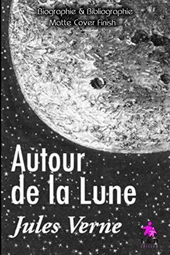 Télécharger Autour de la Lune (+Biographie et Bibliographie) PDF Ebook En Ligne