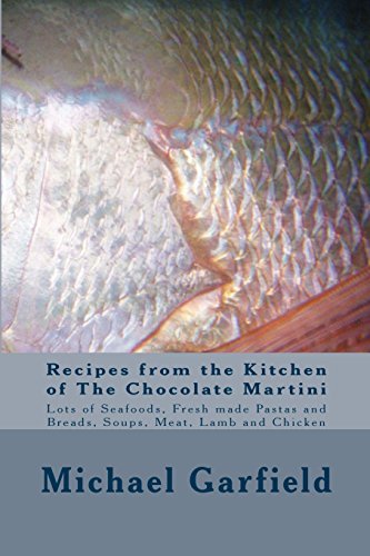 Recipes from the Kitchen of The Chocolate Martini by Chef Michael A Garfield (2013-09-20) en ligne Recipes from the Kitchen of The Chocolate Martini by Chef Michael A Garfield (2013-09-20) en ligne