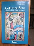 Am Fu� des Sinai - Gottesbilder des Ersten Testaments - Erich Zenger