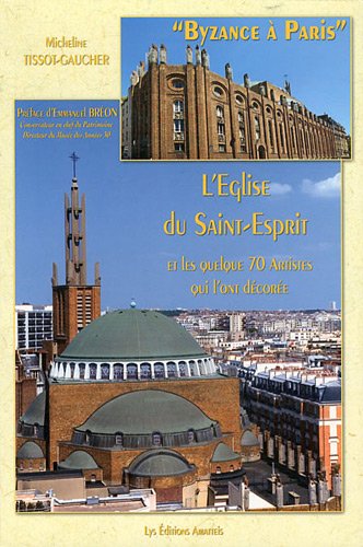 Download Byzance à Paris : L'église du Saint-Esprit et les quelque 70 artistes qui l'ont décorée Download Byzance à Paris : L'église du Saint-Esprit et les quelque 70 artistes qui l'ont décorée