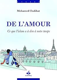 De l'amour : Ce que l'islam a  dire  notre temps par Mohamed Oudihat