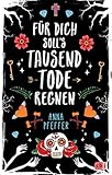 Für dich soll's tausend Tode regnen by Anna Pfeffer