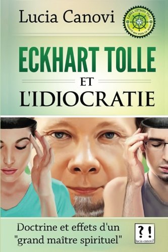 Télécharger Eckhart Tolle et l'idiocratie: Doctrine et effets d'un