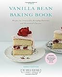 Image de The Vanilla Bean Baking Book: Recipes for Irresistible Everyday Favorites and Reinvented Classics