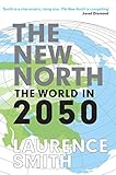 The New North: The World in 2050 by 